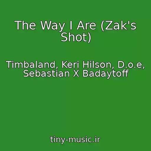 کاور آهنگ The Way I Are (Zak's Shot) از Timbaland, Keri Hilson, D.o.e, Sebastian X Badaytoff