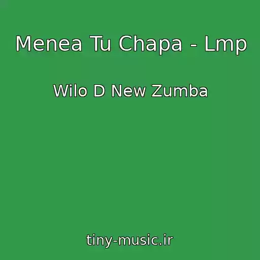 کاور آهنگ Menea Tu Chapa - Lmp از Wilo D New Zumba