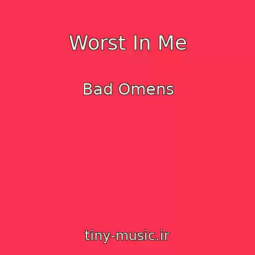 کاور آهنگ Worst In Me از Bad Omens