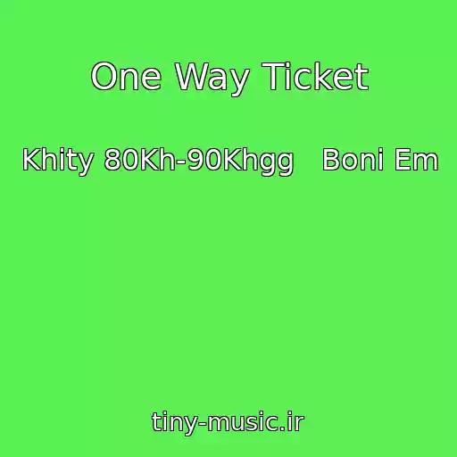 کاور آهنگ One Way Ticket از Khity 80Kh-90Khgg   Boni Em