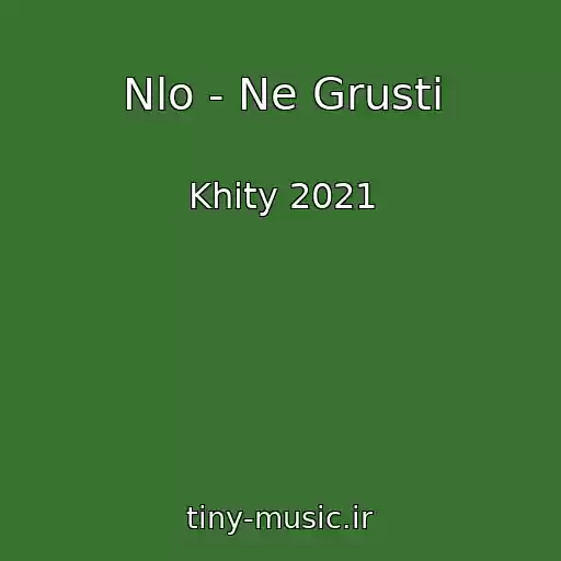 کاور آهنگ Nlo - Ne Grusti از Khity 2021