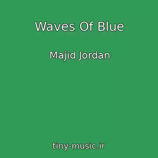 کاور آهنگ Waves Of Blue از Majid Jordan