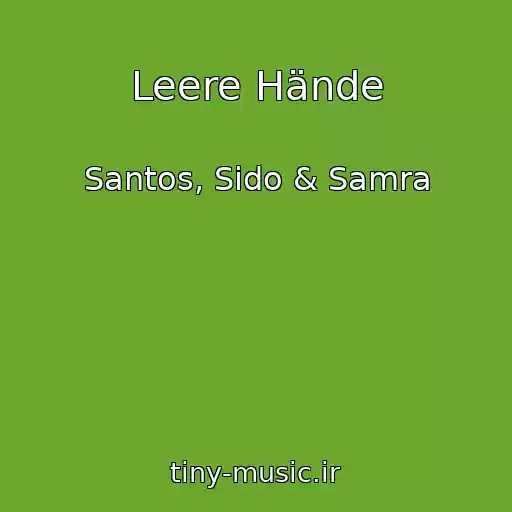کاور آهنگ Leere Hände از Santos, Sido & Samra