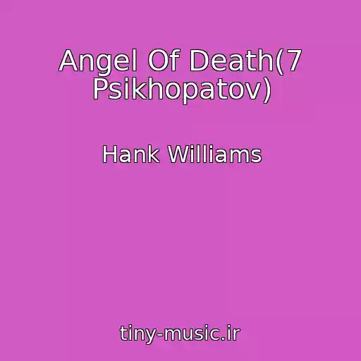 کاور آهنگ Angel Of Death(7 Psikhopatov) از Hank Williams