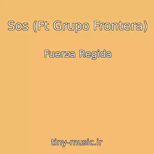 کاور آهنگ Sos (Ft Grupo Frontera) از Fuerza Regida