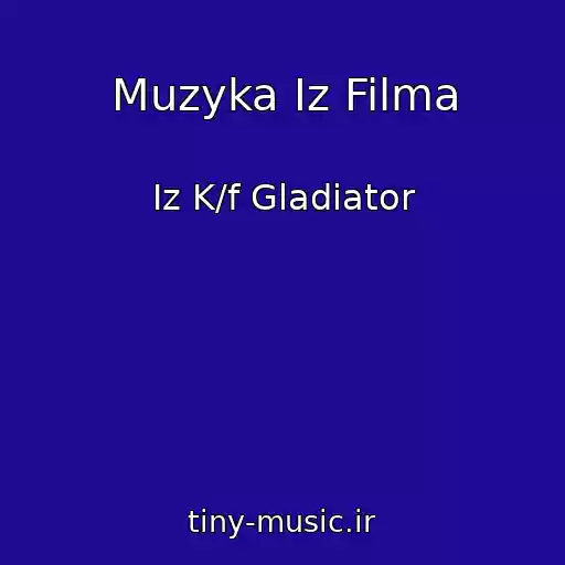 کاور آهنگ Muzyka Iz Filma از Iz K/f Gladiator
