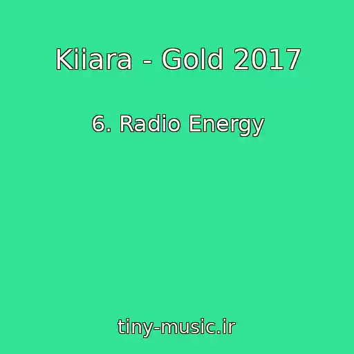 کاور آهنگ Kiiara - Gold 2017 از 6. Radio Energy