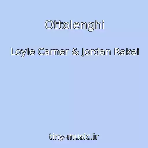 کاور آهنگ Ottolenghi از Loyle Carner & Jordan Rakei