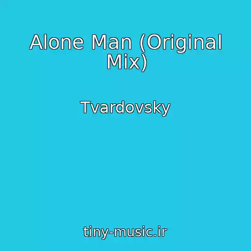 کاور آهنگ Alone Man (Original Mix) از Tvardovsky