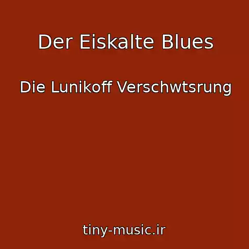 کاور آهنگ Der Eiskalte Blues از Die Lunikoff Verschwtsrung