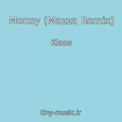 کاور آهنگ Money (Mazza Remix) از Klaas