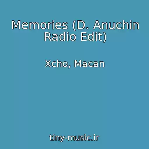 کاور آهنگ Memories (D. Anuchin Radio Edit) از Xcho, Macan