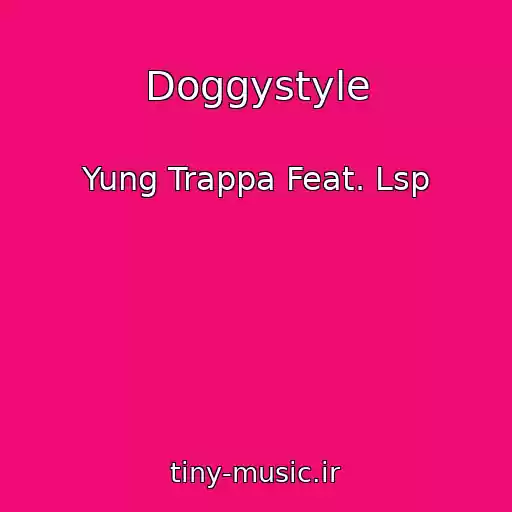 کاور آهنگ Doggystyle از Yung Trappa Feat. Lsp