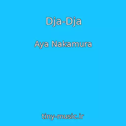 کاور آهنگ Dja-Dja از Aya Nakamura