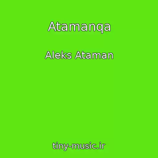 کاور آهنگ Atamanqa از Aleks Ataman