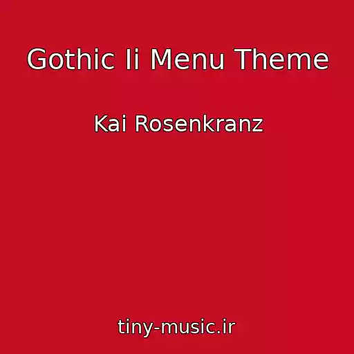 کاور آهنگ Gothic Ii Menu Theme از Kai Rosenkranz