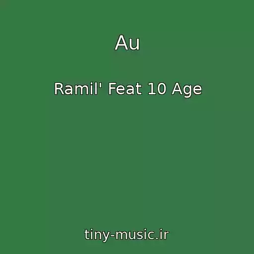 کاور آهنگ Au از Ramil' Feat 10 Age