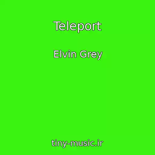 کاور آهنگ Teleport از Elvin Grey