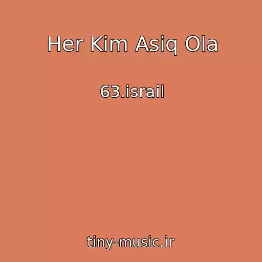 کاور آهنگ Her Kim Asiq Ola از 63.israil