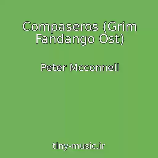 کاور آهنگ Compaseros (Grim Fandango Ost) از Peter Mcconnell