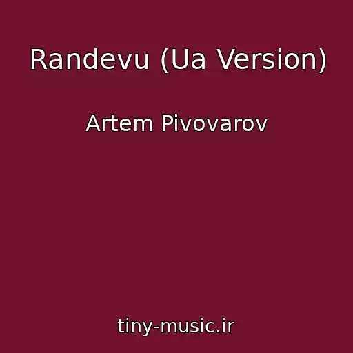 کاور آهنگ Randevu (Ua Version) از Artem Pivovarov