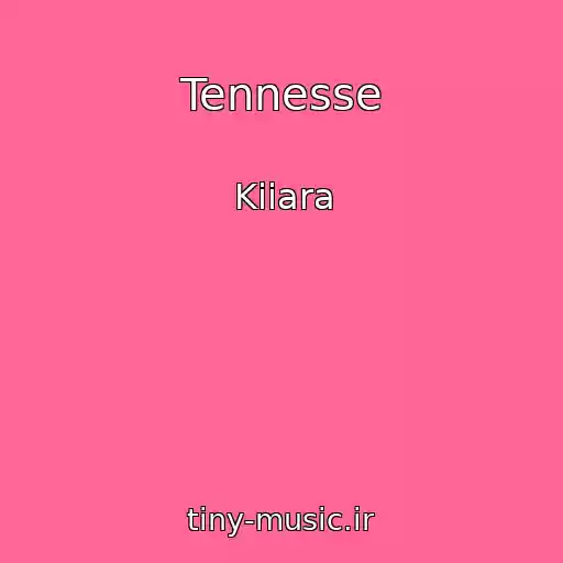 کاور آهنگ Tennesse از Kiiara