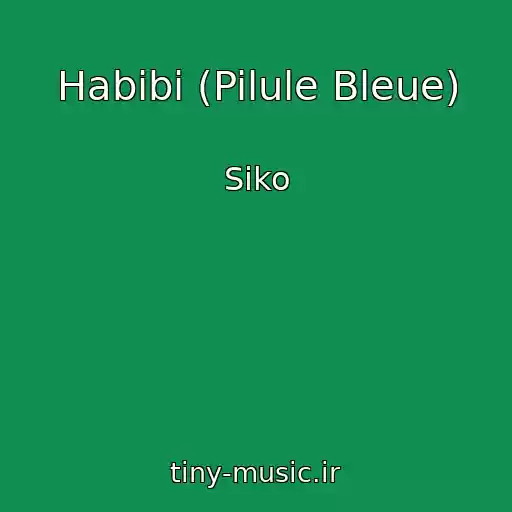 کاور آهنگ Habibi (Pilule Bleue) از Siko