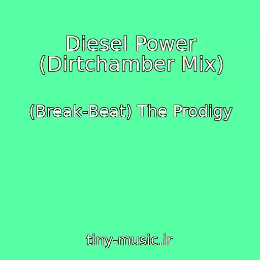 کاور آهنگ Diesel Power (Dirtchamber Mix) از (Break-Beat) The Prodigy