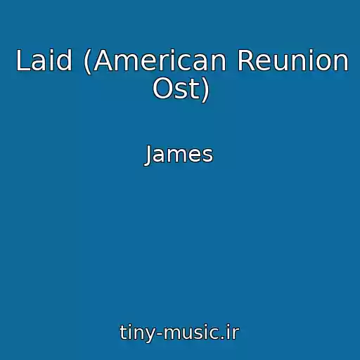 کاور آهنگ Laid (American Reunion Ost) از James