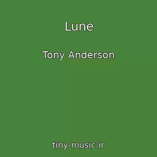 کاور آهنگ Lune از Tony Anderson