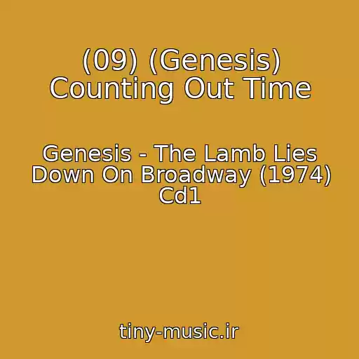 کاور آهنگ (09) (Genesis) Counting Out Time از Genesis - The Lamb Lies Down On Broadway (1974) Cd1