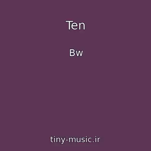 کاور آهنگ Ten از Bw