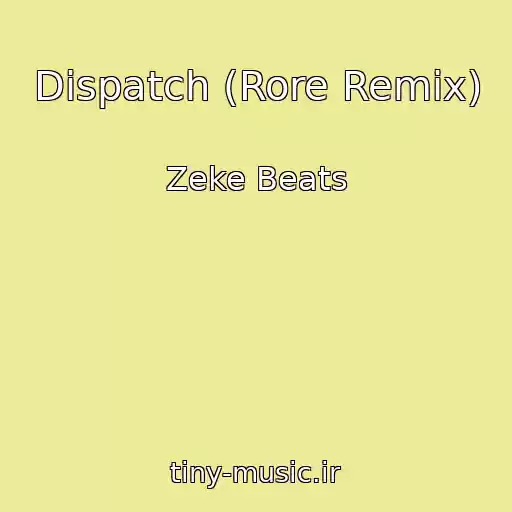 کاور آهنگ Dispatch (Rore Remix) از Zeke Beats