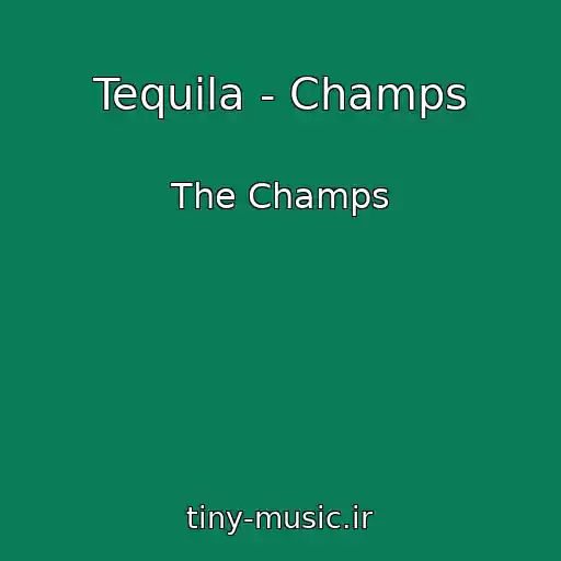 کاور آهنگ Tequila - Champs از The Champs