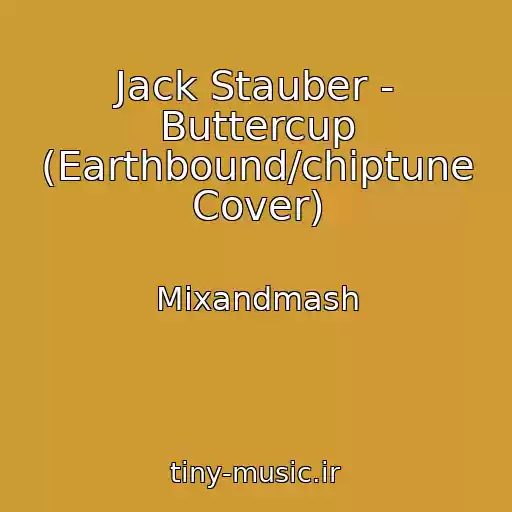 کاور آهنگ Jack Stauber - Buttercup (Earthbound/chiptune Cover) از Mixandmash