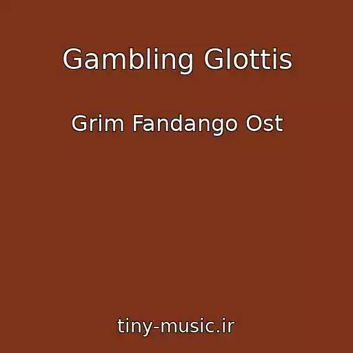 کاور آهنگ Gambling Glottis از Grim Fandango Ost
