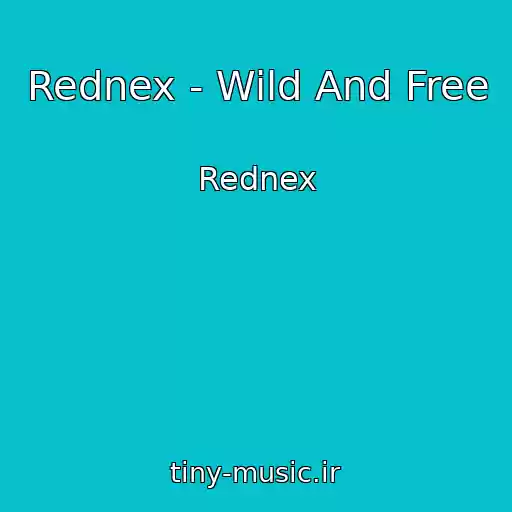 کاور آهنگ Rednex - Wild And Free از Rednex