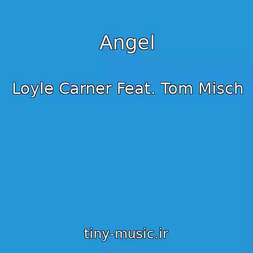 کاور آهنگ Angel از Loyle Carner Feat. Tom Misch
