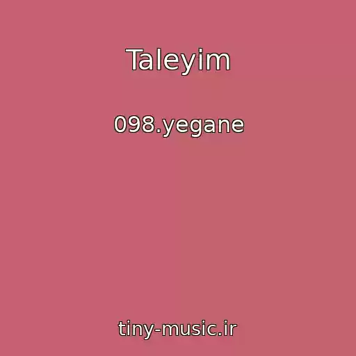 کاور آهنگ Taleyim از 098.yegane