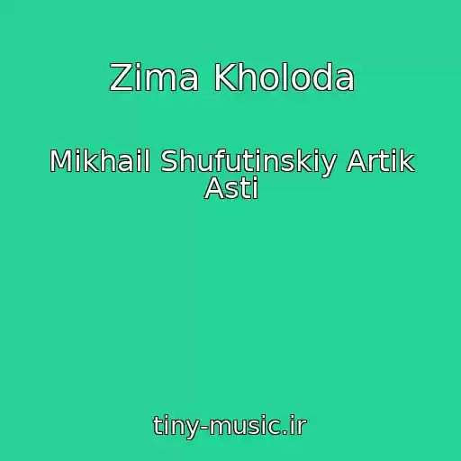 کاور آهنگ Zima Kholoda از Mikhail Shufutinskiy Artik Asti