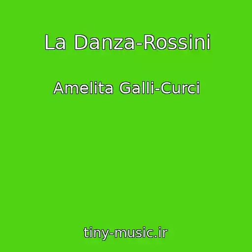 کاور آهنگ La Danza-Rossini از Amelita Galli-Curci