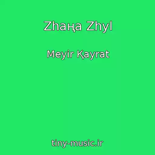 کاور آهنگ Zhaңa Zhyl از Meyіr Қayrat