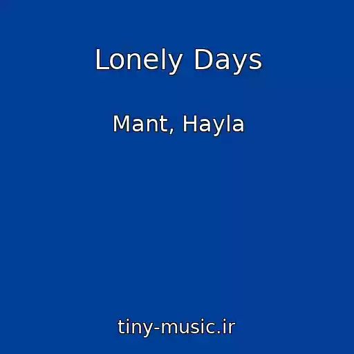 کاور آهنگ Lonely Days از Mant, Hayla