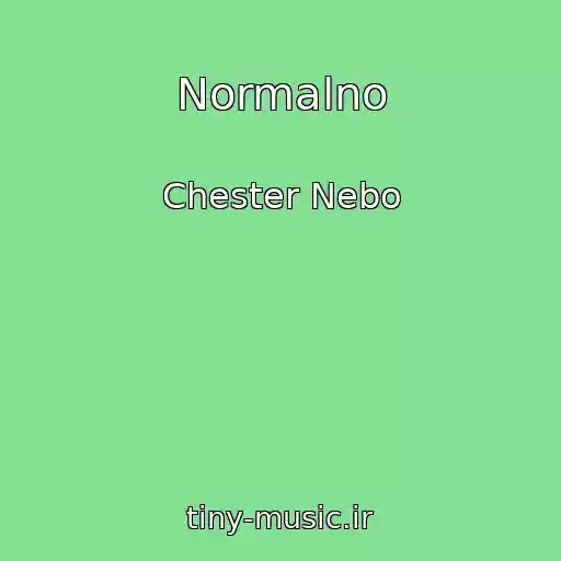 کاور آهنگ Normalno از Chester Nebo