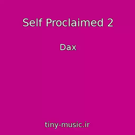 کاور آهنگ Self Proclaimed 2 از Dax