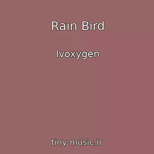 کاور آهنگ Rain Bird از Ivoxygen