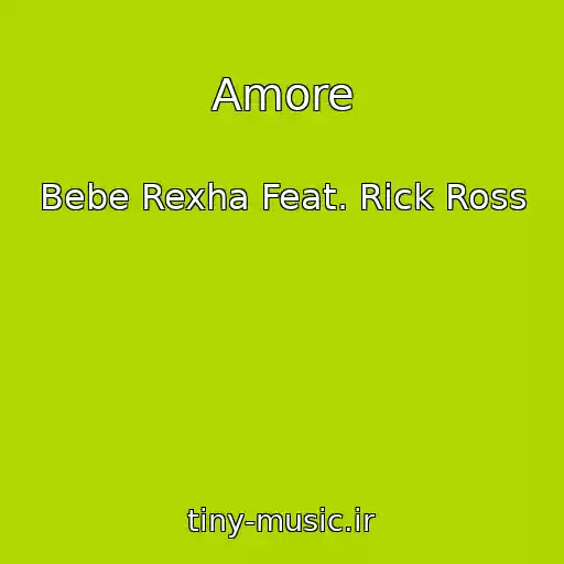 کاور آهنگ Amore از Bebe Rexha Feat. Rick Ross