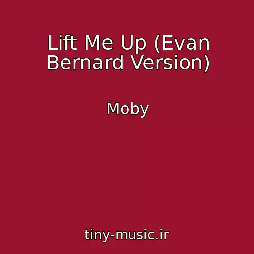کاور آهنگ Lift Me Up (Evan Bernard Version) از Moby