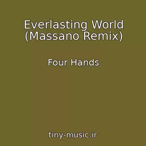 کاور آهنگ Everlasting World (Massano Remix) از Four Hands