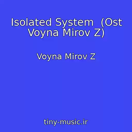 کاور آهنگ Isolated System  (Ost Voyna Mirov Z) از Voyna Mirov Z